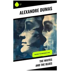 The Whites and the Blues, Belletristik von Alexandre Dumas