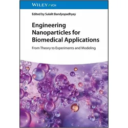 Engineering Nanoparticles for Biomedical Applications, Fachbücher von Sulalit Bandyopadhyay