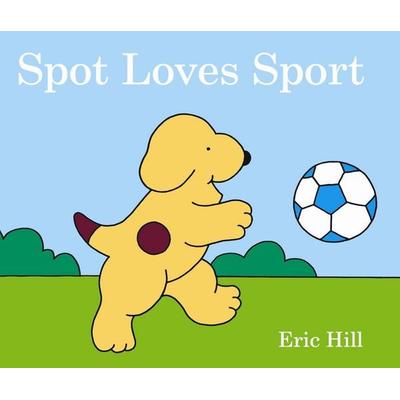 Spot Loves Sport, Gebundene Ausgabe von Eric Hill, Penguin Books, 978-0-7232-6838-3