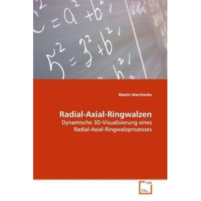 Marchenko Maxim: Radial-Axial-Ringwalzen, Taschenbuch von Maxim Marchenko, VDM, 978-3-639-05182-7