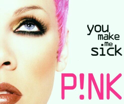 Pink - You Make Me Sick - Preis vom 09.10.2026 07:28:09 h