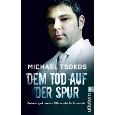 Dem Tod auf der Spur, Taschenbuch von Veit Etzold,Michael Tsokos, Ullstein Taschenbuch Verlag
