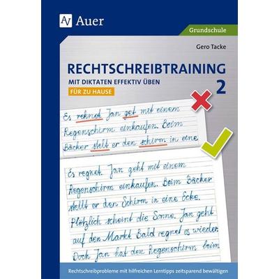 Rechtschreibtraining: Mit Diktaten effektiv üben 2, Geheftet von Gero Tacke, Auer Verlag in der AAP Lehrerwelt GmbH, 978-3-403-07085-6