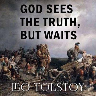 God Sees the Truth, But Waits - Leo Tolstoy, Audio, 4099995370805