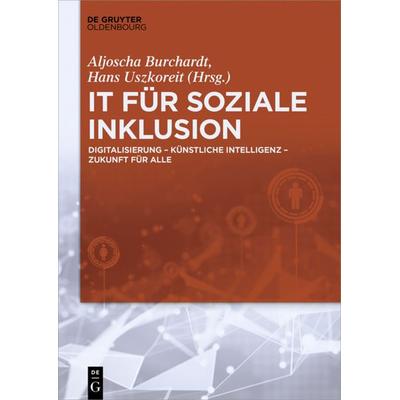 IT für soziale Inklusion, Taschenbuch von , De Gruyter Oldenbourg, 978-3-11-055883-8