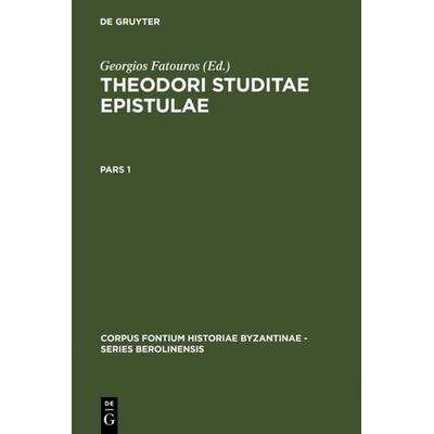 Theodori Studitae Epistulae, Gebundene Ausgabe von , De Gruyter, 978-3-11-008808-3