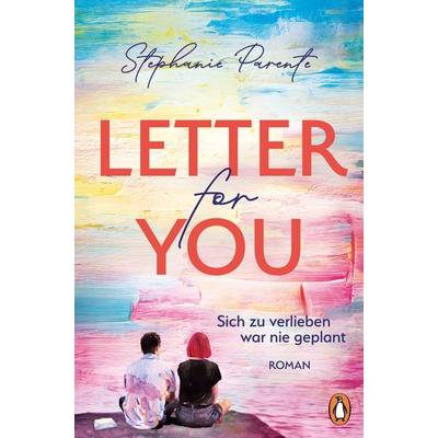 Letter for you. Sich zu verlieben war nie geplant, Taschenbuch von Stephanie Parente, Penguin, 978-3-328-60504-1
