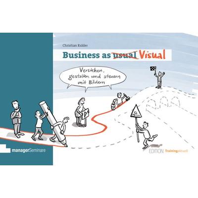 Business as Visual, Taschenbuch von Christian Ridder, ManagerSeminare Verlags GmbH, 978-3-95891-088-1