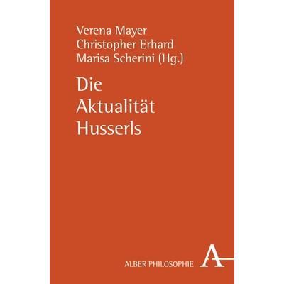 Die Aktualität Husserls, Taschenbuch von , Verlag Karl Alber, 978-3-495-48462-3