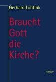 Gerhard Lohfink - Braucht Gott die Kirche? Zur Theologie des Volkes Gottes - Preis vom 09.10.2026 07:28:09 h