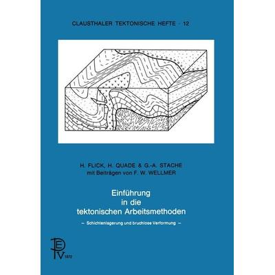 Einführung in die tektonischen Arbeitsmethoden, Taschenbuch von B. Flick,A. Quade,C. Stache, Springer Berlin, 978-3-540-62816-3