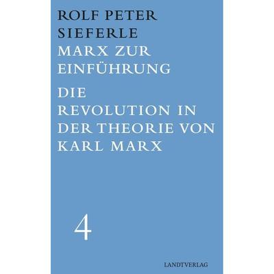 Marx zur Einführung / Die Revolution in der Theorie von Karl Marx, Gebundene Ausgabe von Rolf Peter Sieferle, Manuscriptum Verlagsbuchhandlung,