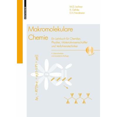 Makromolekulare Chemie, Taschenbuch von Eckhard H. Nordmeier,Klaus Gehrke,Manfred Dieter Lechner, Springer Basel AG, 978-3-7643-8890-4