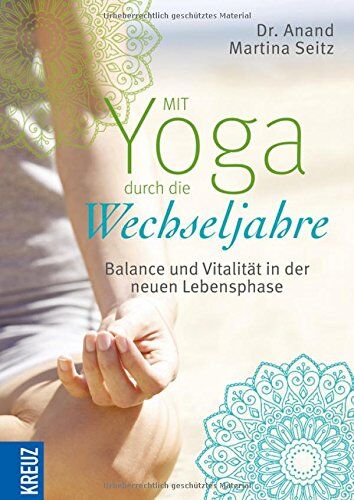 Seitz, Anand Martina - Mit Yoga durch die Wechseljahre: Balance und Vitalität in der neuen Lebensphase - Preis vom 13.10.2026 19:28:25 h