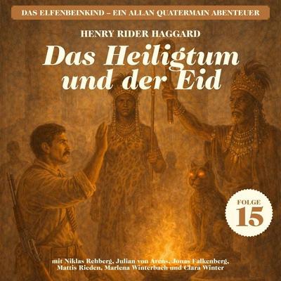 Das Heiligtum und der Eid (Das Elfenbeinkind - Ein Allan Quatermain Abenteuer, Folge 15) - Henry Rider Haggard, Audio, 9783711998224