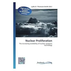 Nuclear Proliferation, Fachbücher von Lydia D. Thomson-Smith