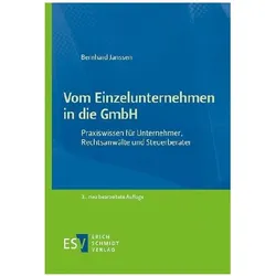 Vom Einzelunternehmen in die GmbH, Ratgeber von Bernhard Janssen