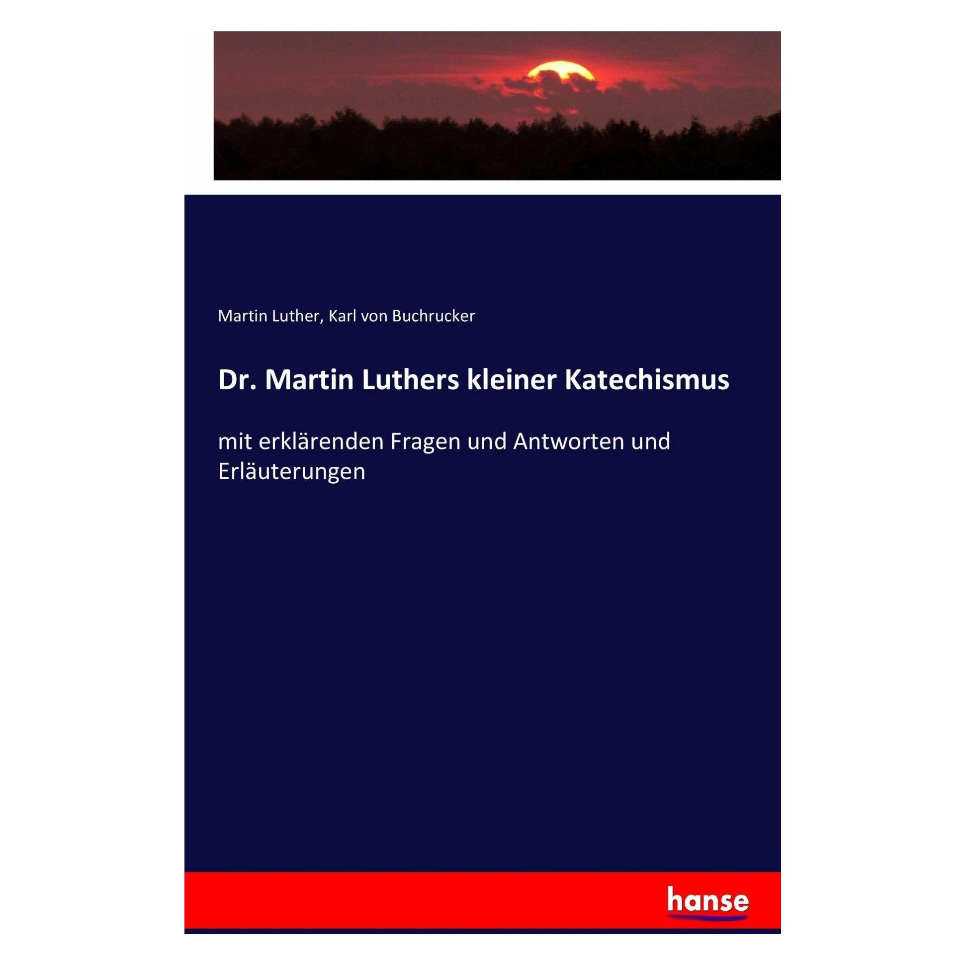 Hansebooks Dr. Martin Luthers kleiner Katechismus (Deutsch, Softcover, Karl von Buchrucker, Martin Luther) (7155046)