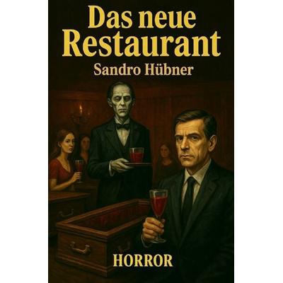 Das neue Restaurant, Taschenbuch von Sandro Hübner, Epubli, 978-3-8197-9694-4