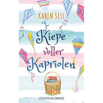 Kiepe voller Kapriolen, Taschenbuch von Karen Sell, BoD – Books on Demand, 978-3-7526-1304-9