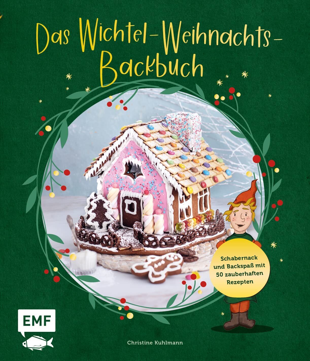 Christine Kuhlmann - Das Wichtel-Weihnachts-Backbuch - Preis vom 12.10.2026 11:37:12 h