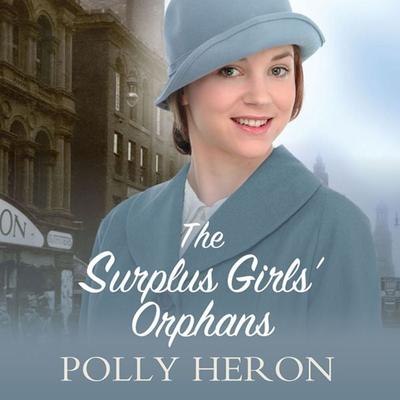 The Surplus Girls' Orphans - Polly Heron, Audio, 9781407985817