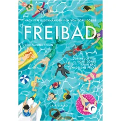 Freibad, Belletristik von KarinuaKaçi, Constantin Film, DorisDörrie, Paulina D÷rrie Stulin, Karin Kaçi, Doris Dörrie, Paulina Stulin, Madeleine Fricke, PaulinaStulin