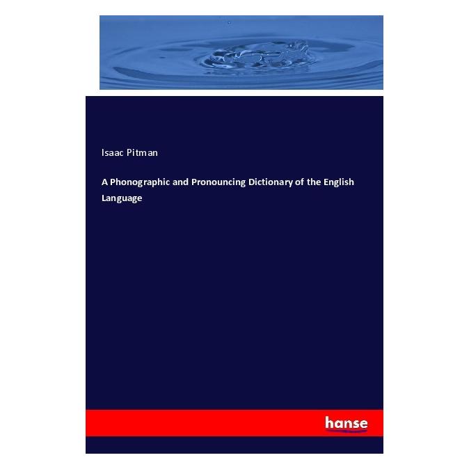 Hansebooks A Phonographic and Pronouncing Dictionary of the English Language (55981600)