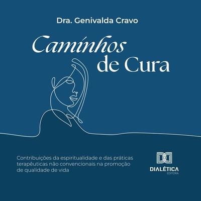 Caminhos de Cura - Dra. Genivalda Cravo, Audio, 9786527037132