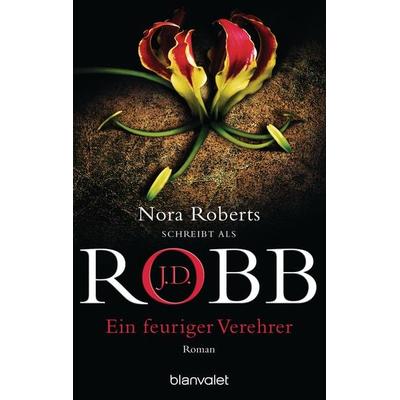 Ein feuriger Verehrer / Eve Dallas Band 9, Taschenbuch von J.D. Robb, Blanvalet