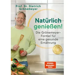 Natürlich geniessen!, Ratgeber von Dietrich Grönemeyer