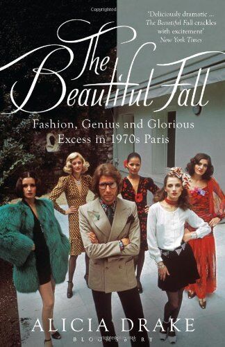 Alicia Drake - Beautiful Fall: Fashion, Genius and Glorious Excess in 1970s Paris - Preis vom 30.09.2026 09:01:18 h