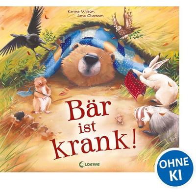 Bär ist krank!, Gebundene Ausgabe von Karma Wilson, Loewe, 978-3-7855-7596-3