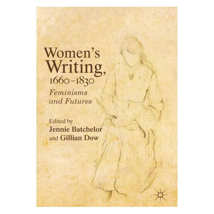 Palgrave Macmillan Women's Writing, 1660-1830 (Englisch, Hardcover, Gillian Dow, Jennie Batchelor) (12447554)
