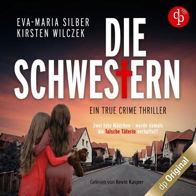 Die Schwestern - Eva-Maria Silber,Kirsten Wilczek, Audio, 9783989982161