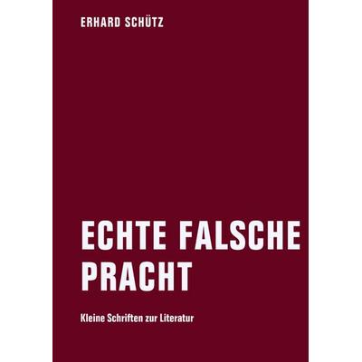 Echte falsche Pracht, Taschenbuch von Erhard Schütz, Verbrecher