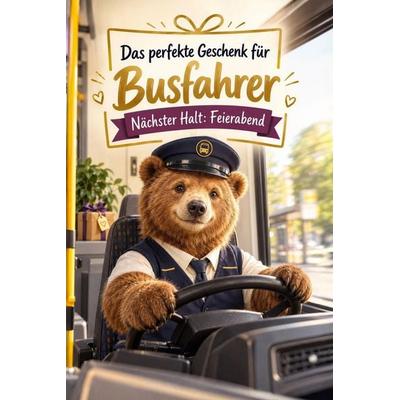 Das perfekte Geschenk für Busfahrer, Taschenbuch von Jonah Hartmann, Tiptop, 978-3-696-14406-7