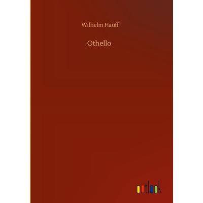 Othello, Gebundene Ausgabe von Wilhelm Hauff, Outlook, 978-3-7523-5673-1