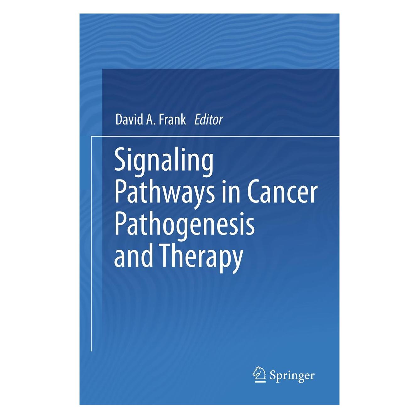 Springer Signaling Pathways in Cancer Pathogenesis and Therapy (Englisch, Hardcover, David A. Frank) (9781461412151)