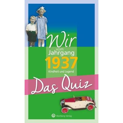 Wir vom Jahrgang 1937 – Das Quiz, Taschenbuch von Wartberg Verlag, Wartberg Verlag, 978-3-8313-3895-5