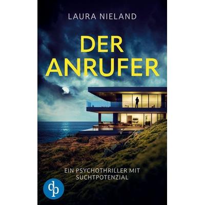 Der Anrufer, Taschenbuch von Laura Nieland, Dp Verlag, 978-3-9899805-0-1