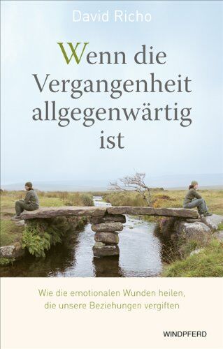 David Richo - Wenn die Vergangenheit allgegenwärtig ist - Wie die emotionalen Wunden heilen, die unsere Beziehungen vergiften - Preis vom 09.10.2026 07:28:09 h