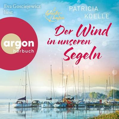 Der Wind in unseren Segeln - Patricia Koelle, Audio, 9783732486410