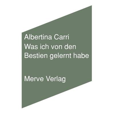 Was ich von den Bestien gelernt habe, Taschenbuch von Albertina Carri, Merve, 978-3-96273-089-5