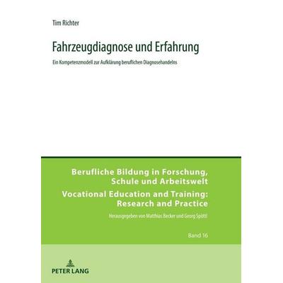 Fahrzeugdiagnose und Erfahrung, Gebundene Ausgabe von Tim Richter, Peter Lang GmbH, Internationaler Verlag der Wissenschaften, 978-3-631-82573-0