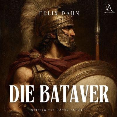 Die Bataver - Hörbuch Klassiker - Felix Dahn,Hörbuch Klassiker, Audio, 4069828819054