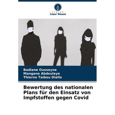 Bewertung des nationalen Plans für den Einsatz von Impfstoffen gegen Covid, Taschenbuch von Badiane Ousseyne,Mangane Abdoulaye,Thierno Taibou Diallo,