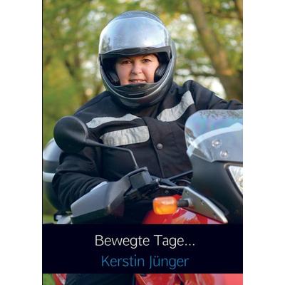Bewegte Tage..., Taschenbuch von Kerstin Jünger, Mybestseller, 978-94-6254-102-3