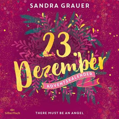 There Must Be an Angel (Christmas Kisses. Ein Adventskalender 23) - Sandra Grauer, Audio, 9783844933215