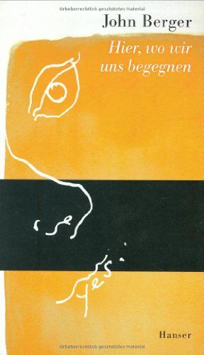 John Berger - Hier, wo wir uns begegnen - Preis vom 12.10.2026 11:37:12 h